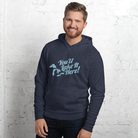 YOU'LL LAKE IT HERE HOODIE (UNISEX)